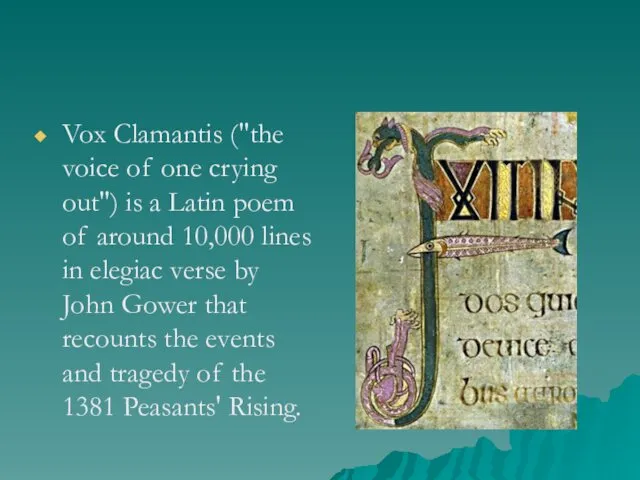 Vox Clamantis ("the voice of one crying out") is a Latin poem of