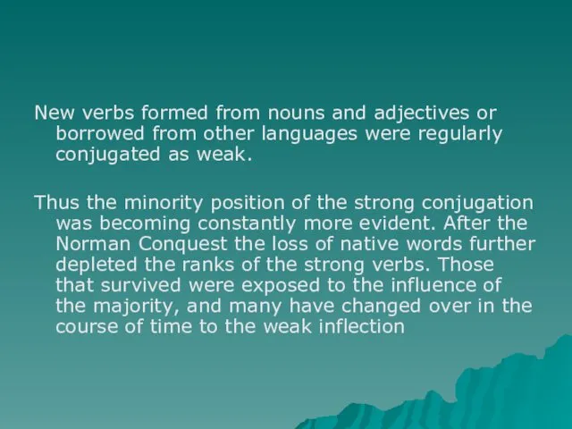 New verbs formed from nouns and adjectives or borrowed from other languages were