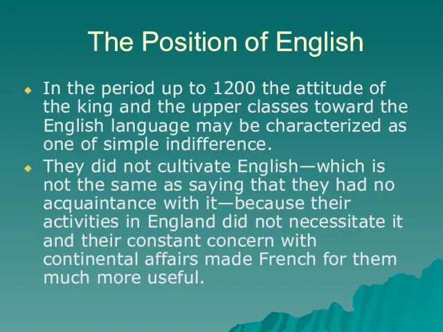 The Position of English In the period up to 1200 the attitude of