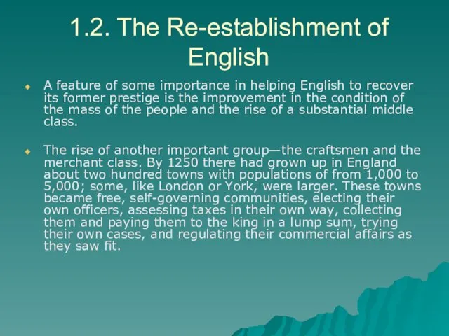 1.2. The Re-establishment of English A feature of some importance in helping English