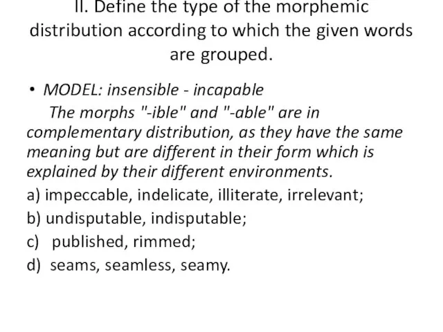 II. Define the type of the morphemic distribution according to