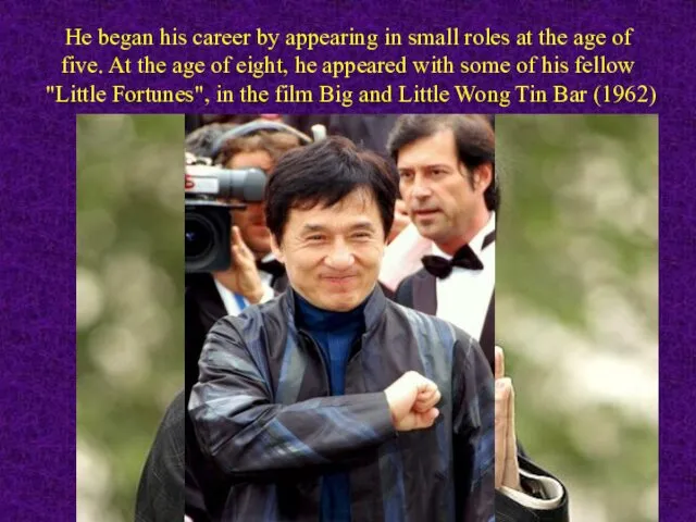 He began his career by appearing in small roles at