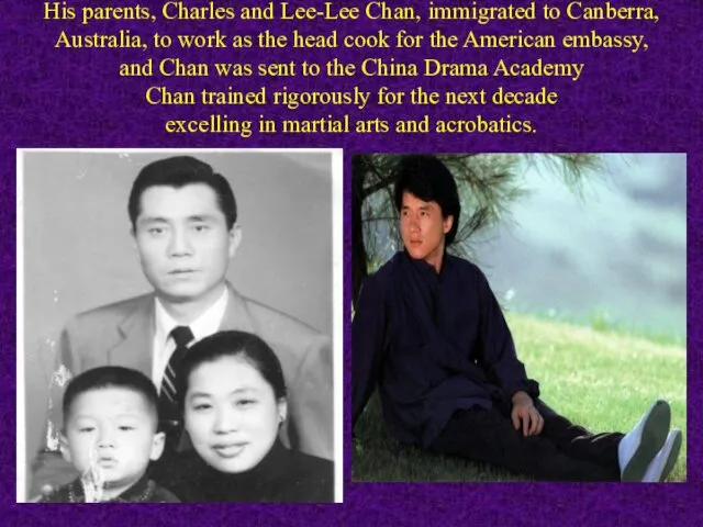His parents, Charles and Lee-Lee Chan, immigrated to Canberra, Australia,