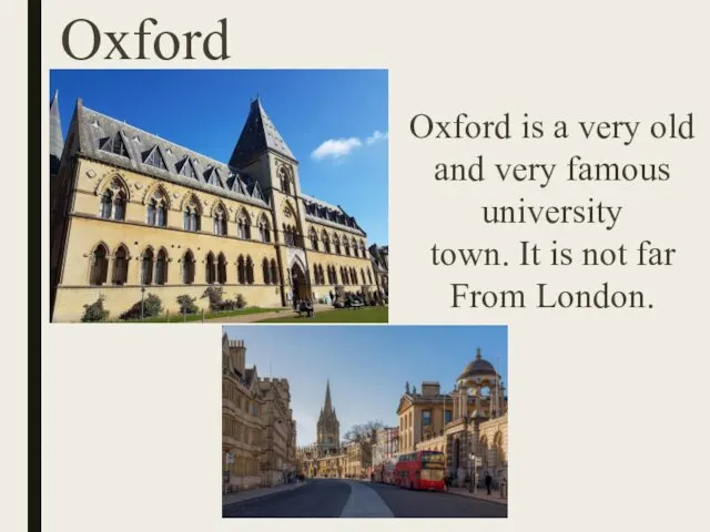 Oxford Oxford is a very old and very famous university