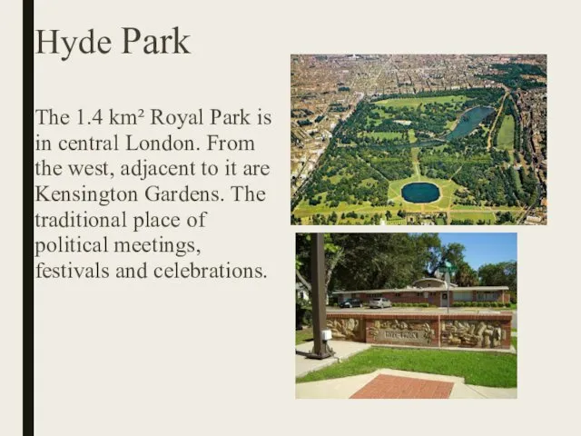 Hyde Park The 1.4 km² Royal Park is in central