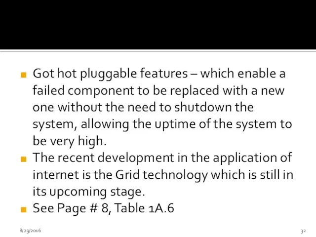 Got hot pluggable features – which enable a failed component