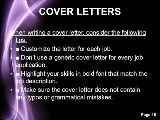 COVER LETTERS When writing a cover letter, consider the following