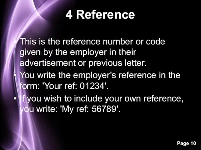 4 Reference This is the reference number or code given