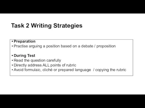 Task 2 Writing Strategies Preparation Practise arguing a position based on a debate