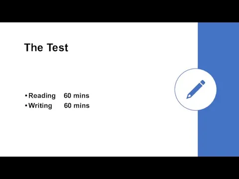 The Test Reading 60 mins Writing 60 mins