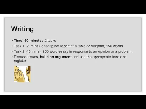 Writing Time: 60 minutes 2 tasks Task 1 (20mins): descriptive report of a