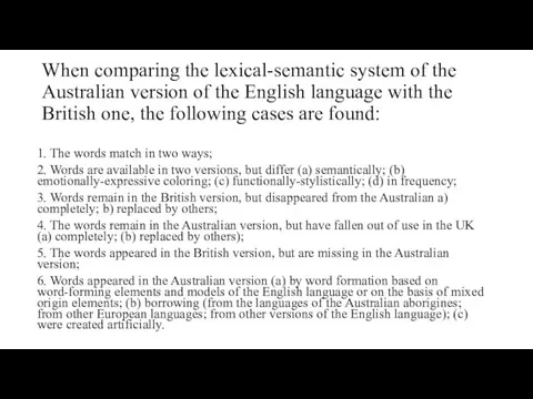 When comparing the lexical-semantic system of the Australian version of