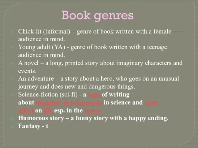 Book genres Chick-lit (informal) – genre of book written with