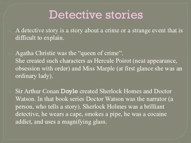 Detective stories A detective story is a story about a