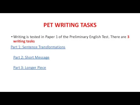 PET WRITING TASKS Writing is tested in Paper 1 of