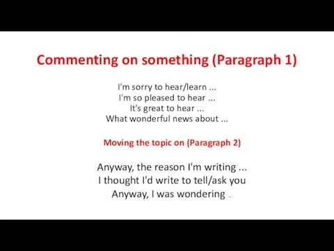 Commenting on something (Paragraph 1) I'm sorry to hear/learn ...