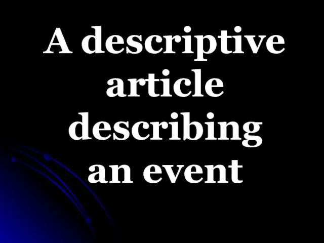 A descriptive article describing an event