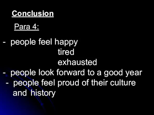 Conclusion Para 4: people feel happy tired exhausted people look