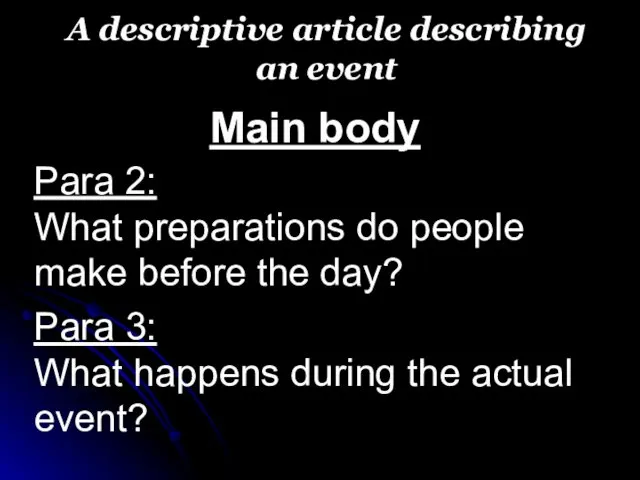 A descriptive article describing an event Main body Para 2: