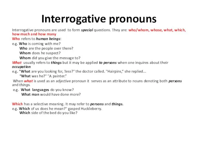 Interrogative pronouns Interrogative pronouns are used to form special questions.