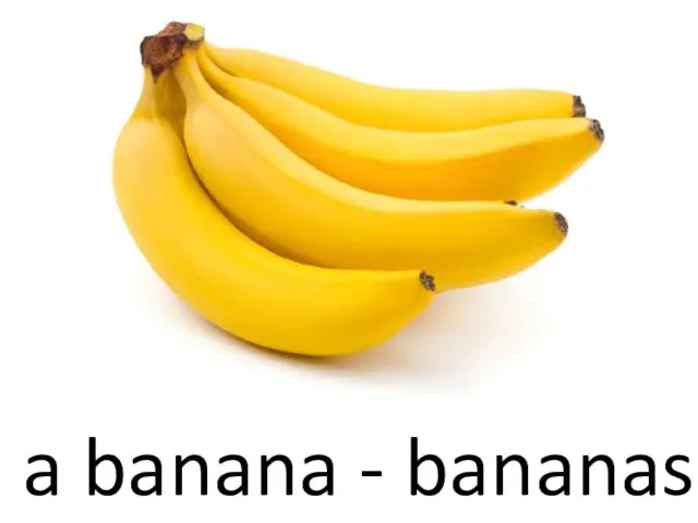 a banana - bananas