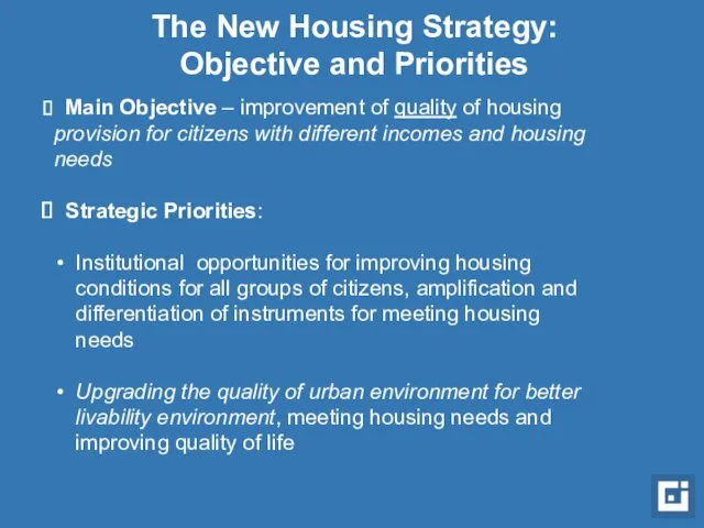 The New Housing Strategy: Objective and Priorities Main Objective –