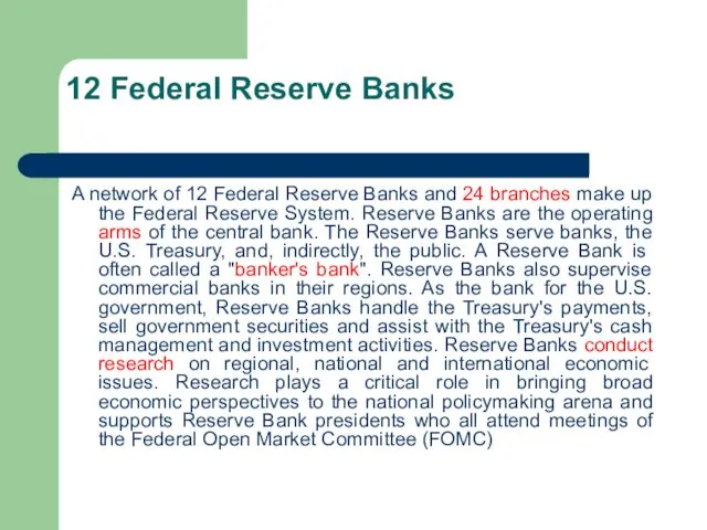 12 Federal Reserve Banks A network of 12 Federal Reserve