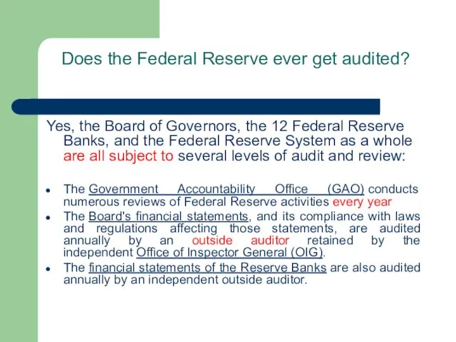 Does the Federal Reserve ever get audited? Yes, the Board
