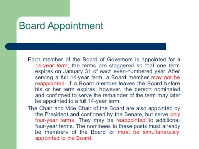 Board Appointment Each member of the Board of Governors is