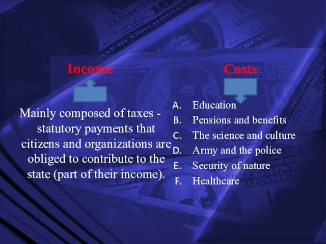 Mainly composed of taxes - statutory payments that citizens and