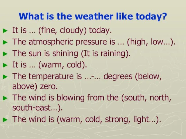 What is the weather like today? It is … (fine,
