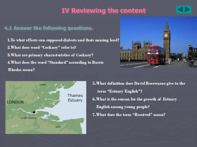 IV Reviewing the content 4.1 Answer the following questions. 1.To what effects can