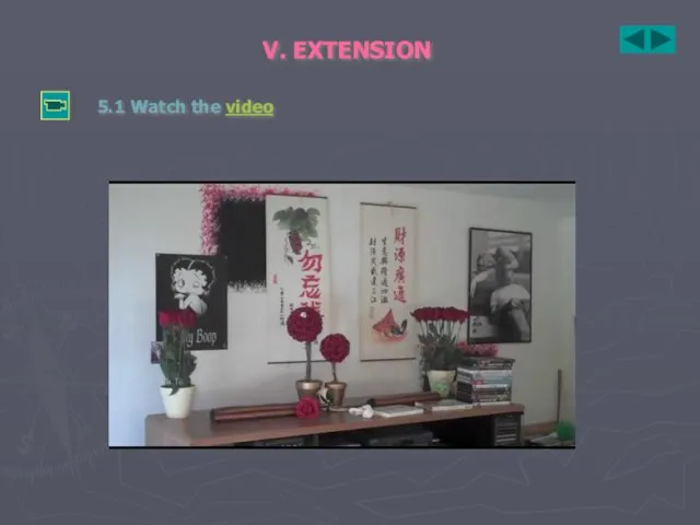 5.1 Watch the video V. EXTENSION