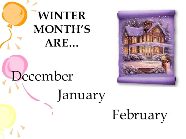 January February December WINTER MONTH’S ARE…