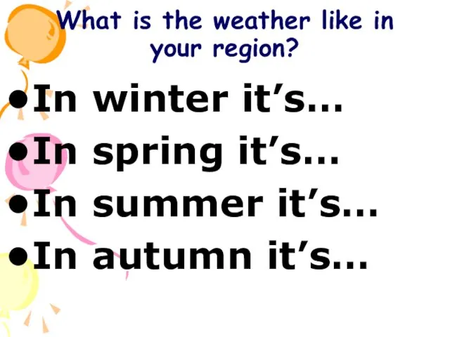 What is the weather like in your region? In winter