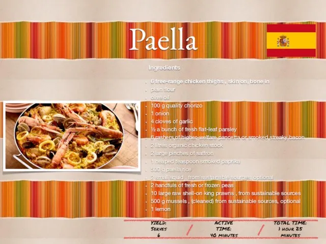 Paella Ingredients 6 free-range chicken thighs , skin on, bone