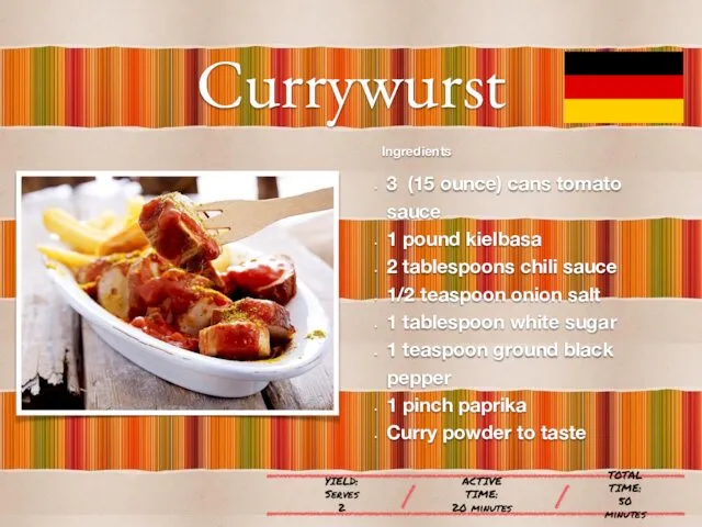 Currywurst Ingredients 3 (15 ounce) cans tomato sauce 1 pound