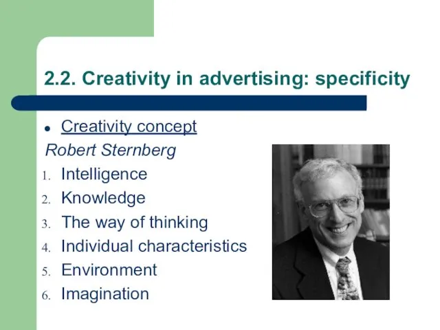 2.2. Creativity in advertising: specificity Creativity concept Robert Sternberg Intelligence