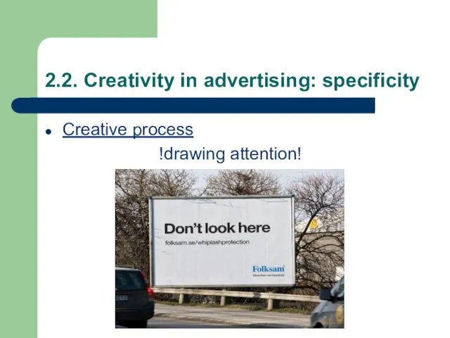 2.2. Creativity in advertising: specificity Creative process !drawing attention!