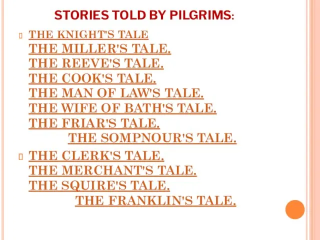 STORIES TOLD BY PILGRIMS: THE KNIGHT'S TALE THE MILLER'S TALE.