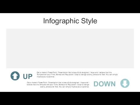 Infographic Style UP Get a modern PowerPoint Presentation that is