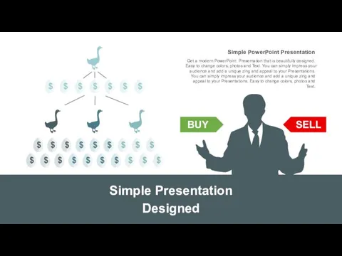 Simple Presentation Designed Get a modern PowerPoint Presentation that is