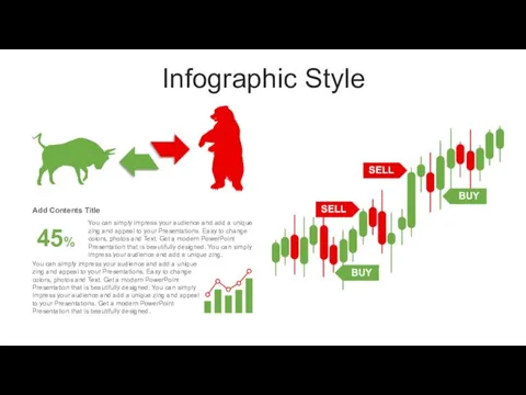 Infographic Style 45% You can simply impress your audience and