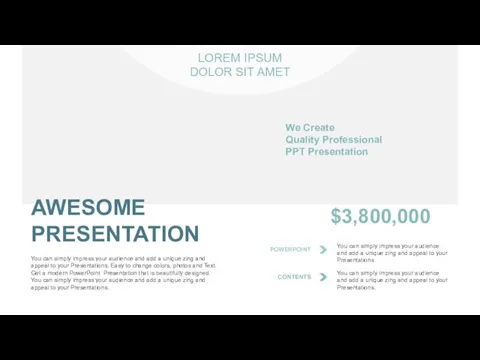 AWESOME PRESENTATION You can simply impress your audience and add