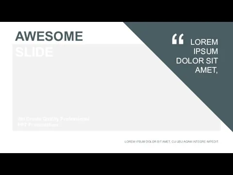 AWESOME SLIDE LOREM IPSUM DOLOR SIT AMET, We Create Quality