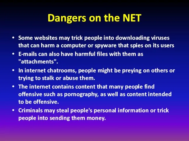 Dangers on the NET Some websites may trick people into