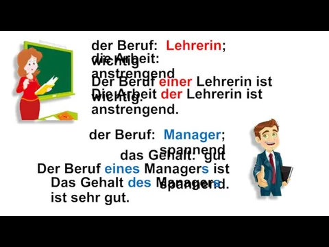 der Beruf: Lehrerin; wichtig die Arbeit: anstrengend Der Beruf einer