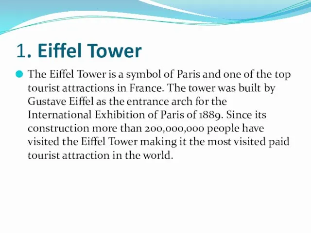 1. Eiffel Tower The Eiffel Tower is a symbol of