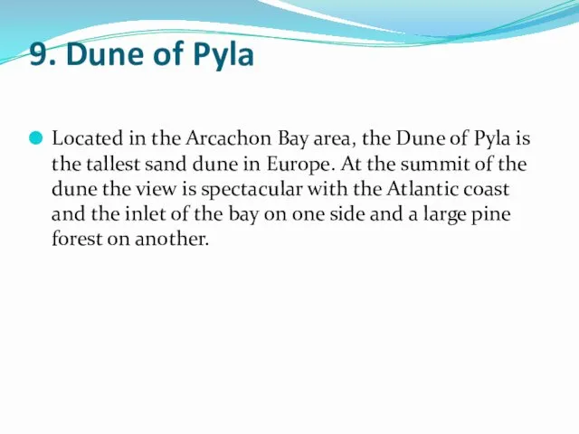 9. Dune of Pyla Located in the Arcachon Bay area,