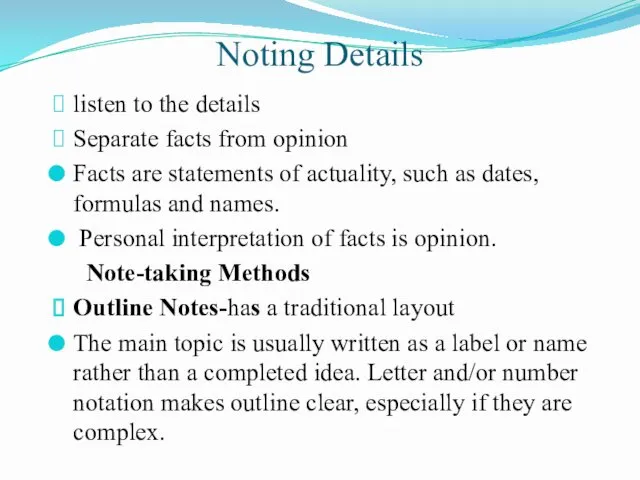 Noting Details listen to the details Separate facts from opinion